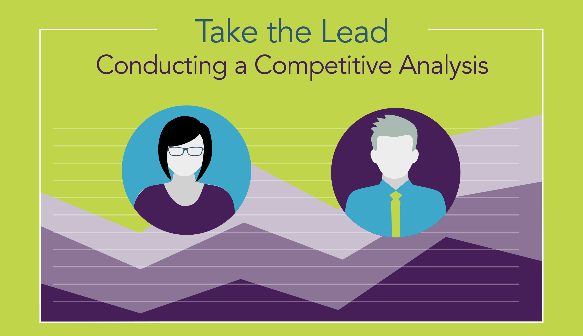 Take the Lead: Conducting a Competitive Analysis